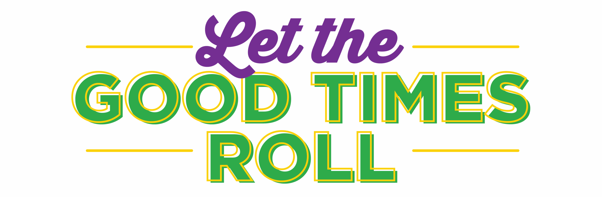 Let the Good Times Roll!